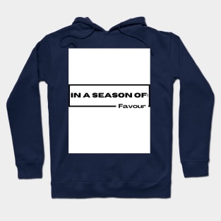 In a season of favour Hoodie
